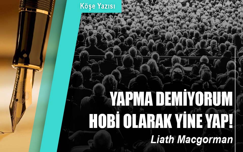 297186YAPMA DEMİYORUM HOBİ OLARAK YİNE YAP.jpg